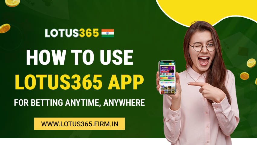 You are currently viewing How to Use Lotus365 App for Betting Anytime, Anywhere